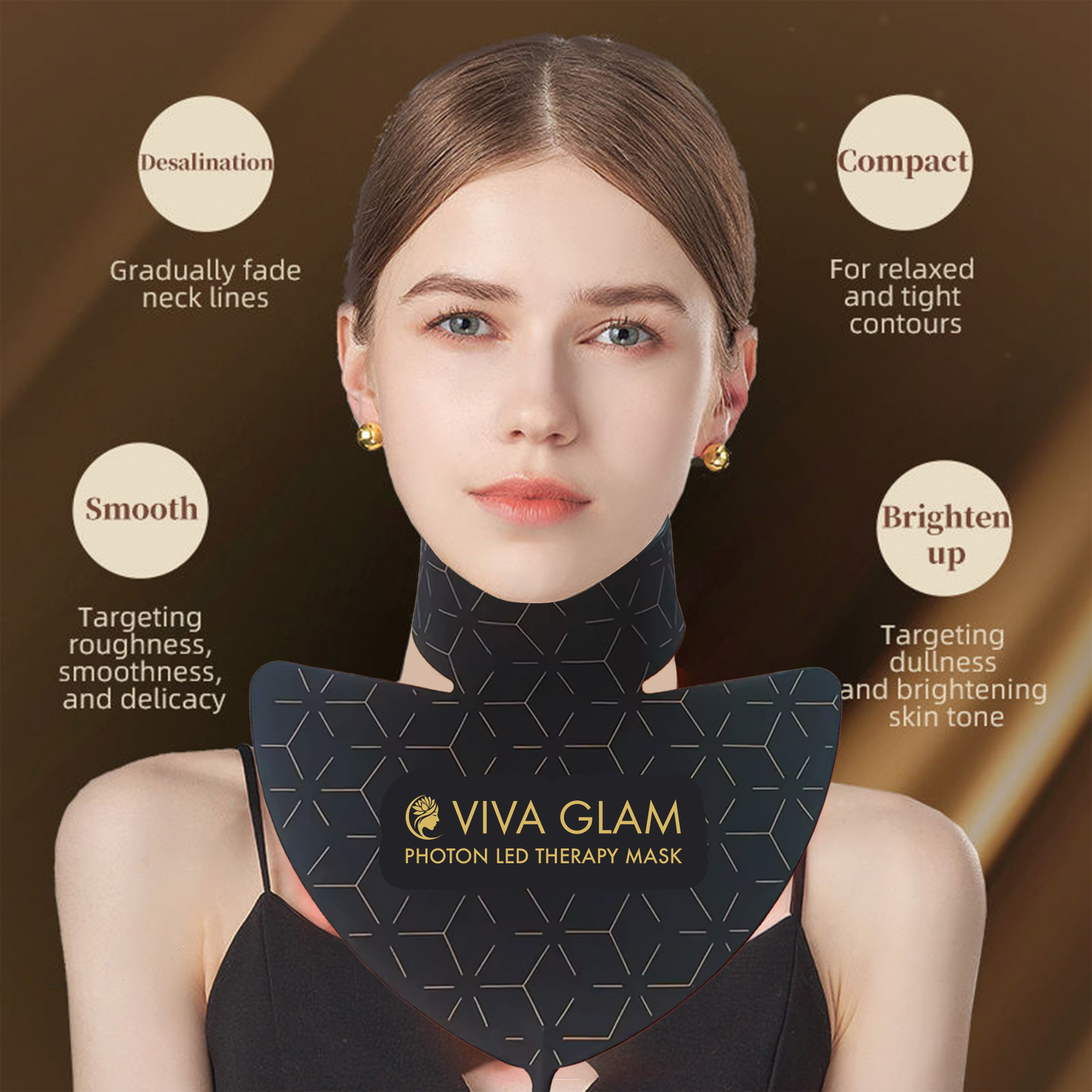 Woman wearing a VIVA GLAM photon LED Neck  therapy mask with features listed on a brown background